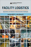 Facility Logistics: Approaches and Solutions<br> to Next Generation Challenges