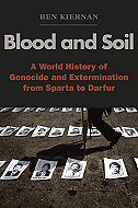 Blood and Soil: A World History of Genocide and Extermination from Sparta to Darfur