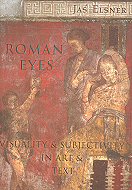 Roman Eyes: Visuality & Subjectivity in Art & Text