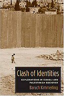 Clash of Identities: Explorations in Israeli and Palestinian Societies 