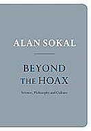 Beyond the Hoax: Science, Philosophy and Culture