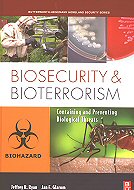 Biosecurity & Bioterrorism:<Br> Containing and Preventing Biological Threats