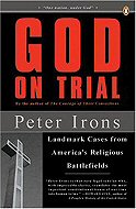 God on Trial: <br>Landmark Cases from America's Religious Battlefields