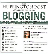 The Huffington Post Complete Guide to Blogging