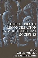 The Politics of Reconciliation in Multicultural Societies