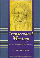 Transcendent Mastery: Studies in the Music of Beethoven 