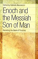 Enoch and the Messiah Son of Man: <br>Revisiting the Book of Parables