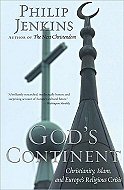 God's Continent: Christianity, Islam, and Europe's Religious Crisis