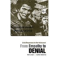 From Empathy to Denial: Arab Response to the Holocaust
