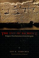 The End of Sacrifice: Religious Transformations in Late Antiquity