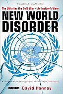 New World Disorder: The UN after the Cold War<br> An Insiders' View