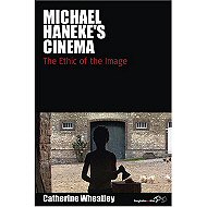 Michael Haneke's Cinema: The Ethic of the Image