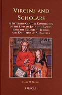 Virgins and Scholars: A Fifteenth-Century Compilation of the Lives of John the Baptist, John the Evangelist, Jerome, and Katherine of Alexandria