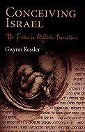 Conceiving Israel: The Fetus in Rabbinic Narrative