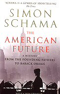 The American Future: A History from the Founding Fathers to Barack Obama