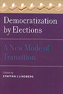 Democratization by Elections: A New Mode of Transition