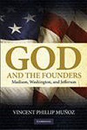 God and the Founders: Madison, Washington, and Jefferson