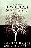 New Rituals, Old Societies:<br> Invented Rituals in Contemporary Israel