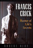 Francis Crick: Hunter of Life's Secrets