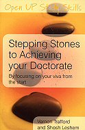 Stepping Stones to Achieving your Doctorate: <br>By focusing on your viva from the start