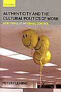 Authenticity and the Cultural Politics of Work:<br> New Forms of Informal Control