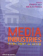 Media Industries: History, Theory, and Method