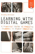 Learning with Digital Games: A Practical Guide... Students in Higher Education 