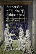 Authorship and Publicity before Print: <BR>Jean Gerson and the transformation of Late Medieval Learning