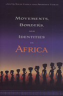 Movements, Borders, and Identities in Africa