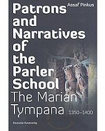 Patrons and narratives of the Parler School: The Marian Tympana