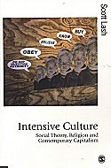 Intensive Culture: <br>Social Theory, Religion and Contemporary Capitalism 