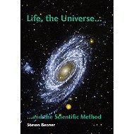 Life, the Universe and the Scientific Method