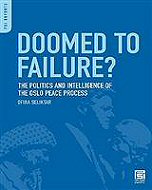 Doomed to Failure?: The Politics and Intelligence of the Oslo Peace Process