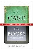 The Case for Books: Past, Present  and Future