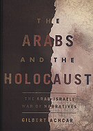 The Arabs and the Holocaust: The Arab-Israeli War of Narratives