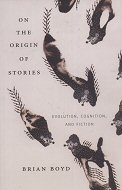 On the Origin of Stories: Evolution, Cognition, and Fiction