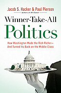 Winner-take-all politics : How Washington made the rich richer<br>and turned its back on the middle class 