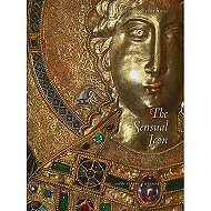 The Sensual Icon: Space, Ritual, and the Senses in Byzantium