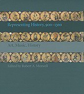 Representing History, 900-1300: Art Music, History
