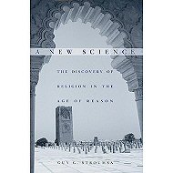 A New Science: The Discovery of Religion in the Age of Reason
