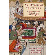 An Ottoman Traveller: Selections from the Book of travels of<br> Evliya Celebi