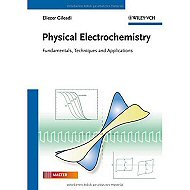 Physical Electrochemistry: <br>Fundamentals, Techniques and Applications