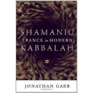 Shamanic Trance in Modern Kabbalah