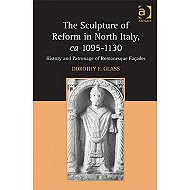 The Sculpture of Reform in North Italy, ca 1095-1130 