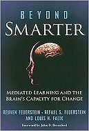 Beyond Smarter :<br> Mediated Learning and the Brain's Capacity for Change