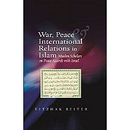 War, Peace, International Relations in Islam