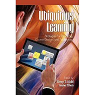 Ubiquitous Learning : <br>Strategies for Pedagogy, Course Design, and Technology