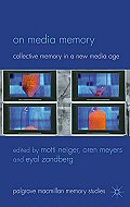 On Media Memory: Collective Memory in a New Media Age