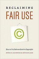 Reclaiming Fair Use: How to Put Balance Back in Copyright