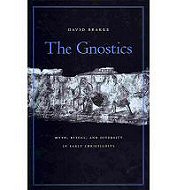 The Gnostics: Myth, Ritual, an Diversity in Early Christianity